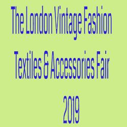 The London Vintage Fashion, Textiles & Accessories Fair 2019